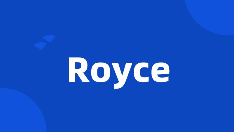 Royce