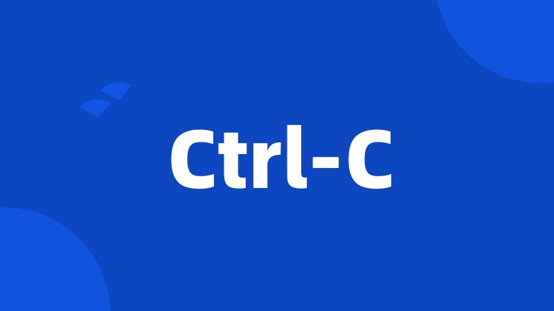 Ctrl-C