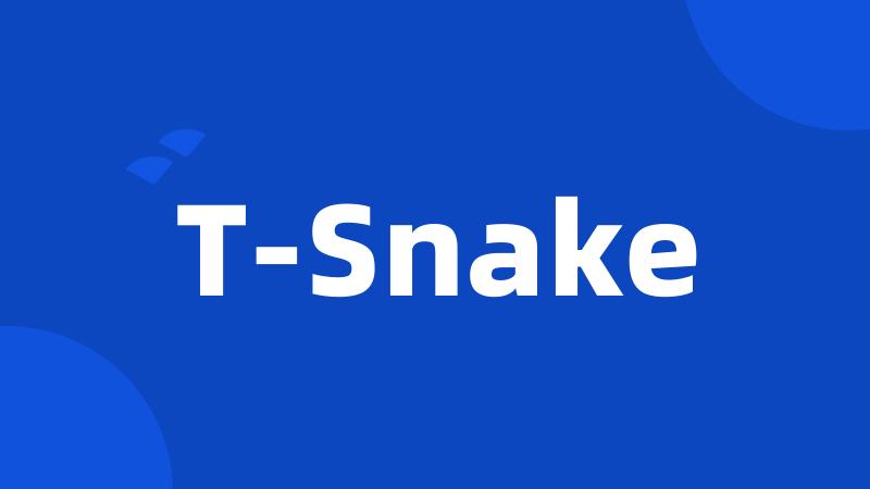 T-Snake