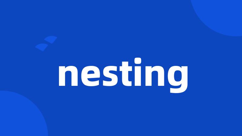 nesting