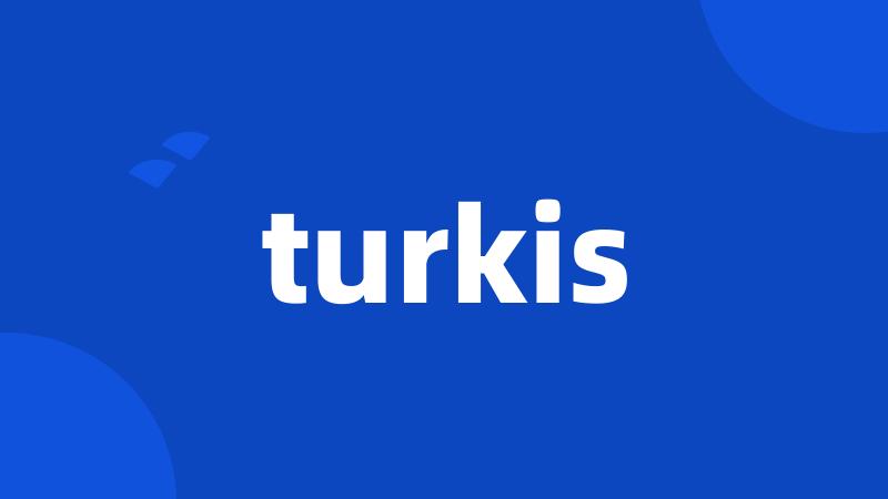 turkis