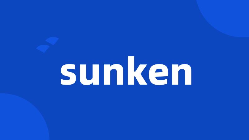 sunken