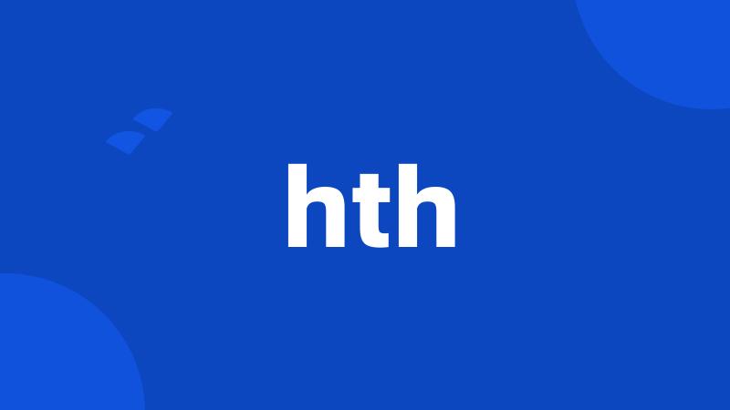 hth