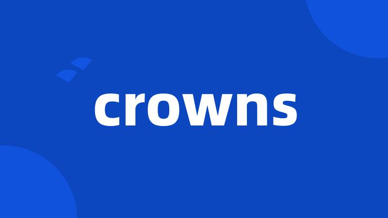 crowns