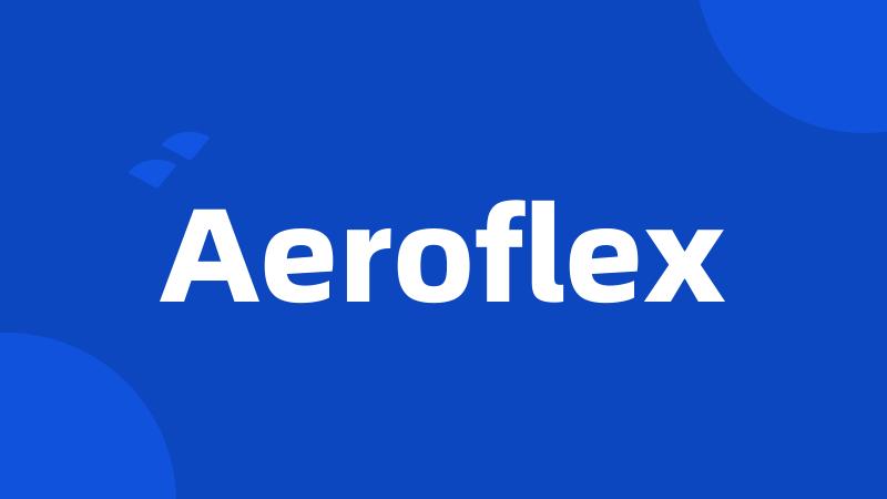 Aeroflex