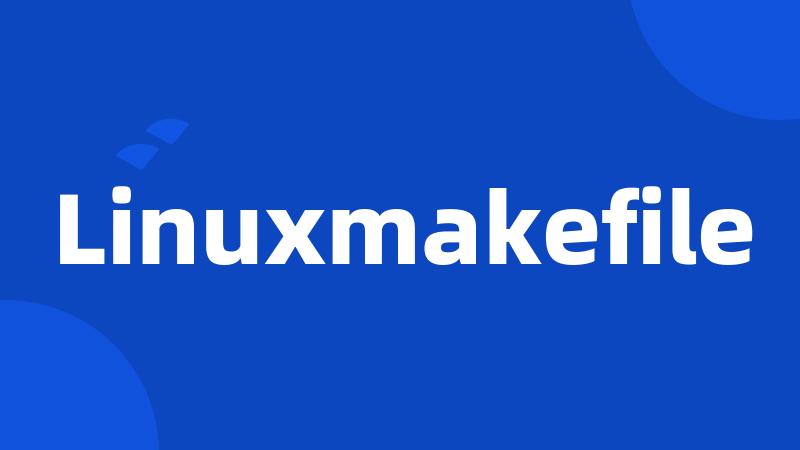 Linuxmakefile