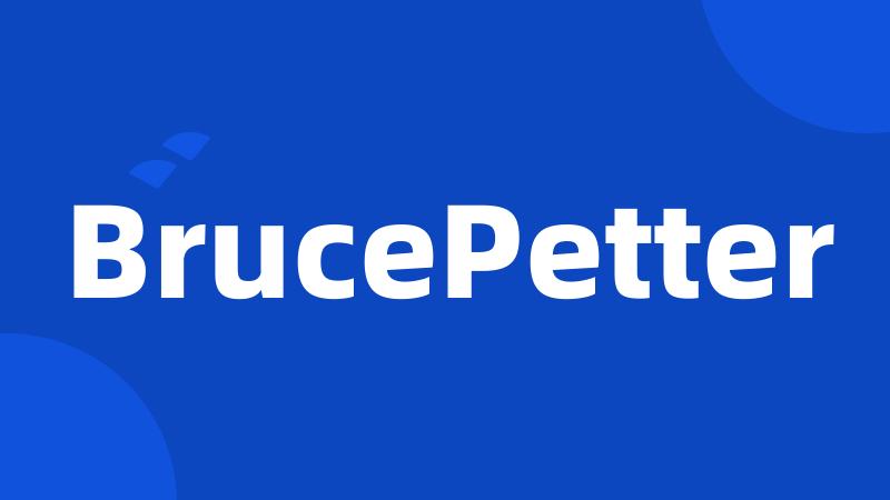 BrucePetter