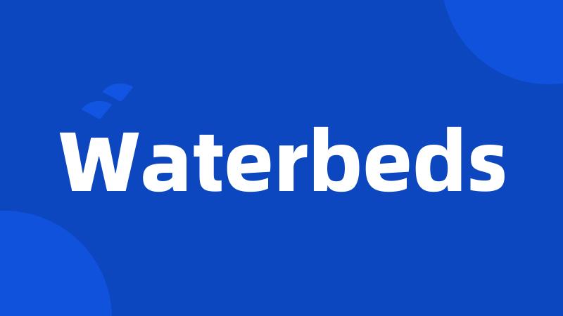 Waterbeds