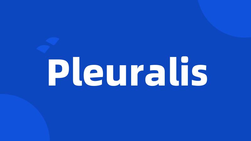 Pleuralis