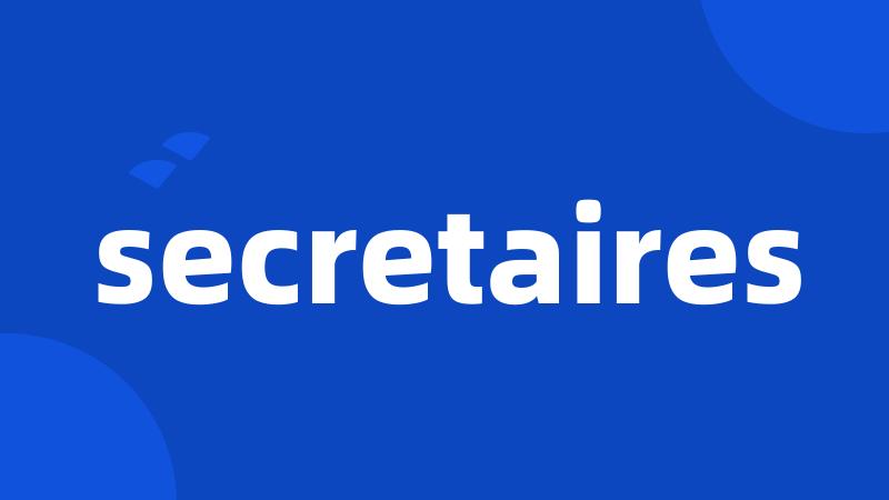 secretaires