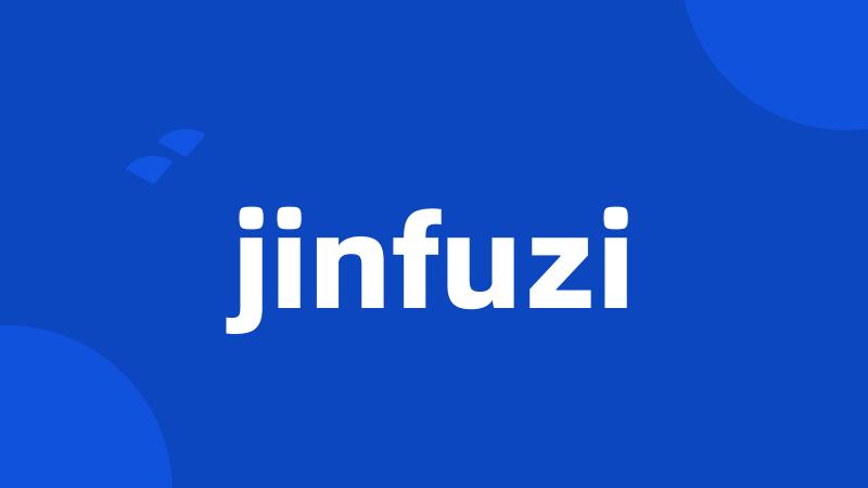 jinfuzi