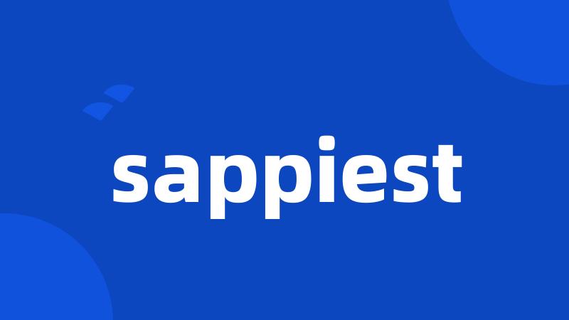 sappiest