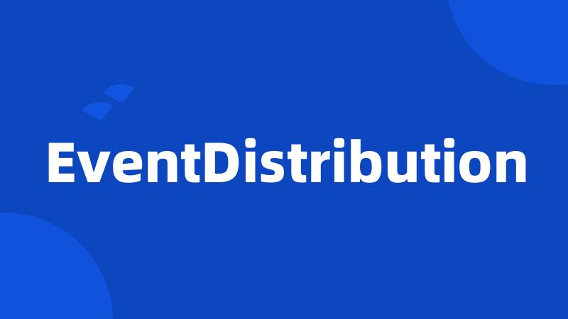 EventDistribution