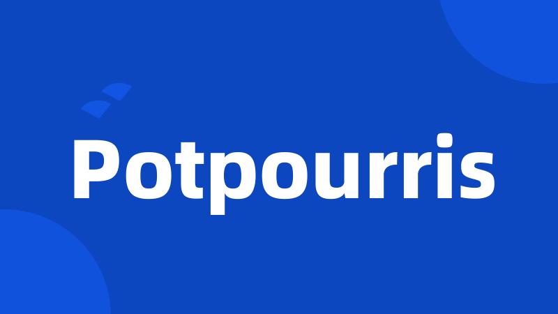 Potpourris