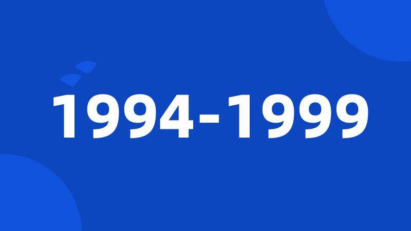 1994-1999