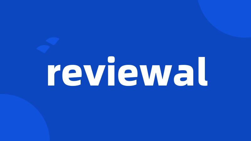 reviewal