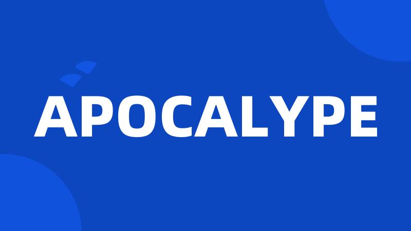 APOCALYPE