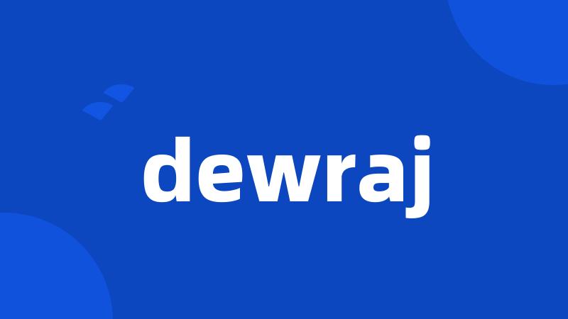 dewraj