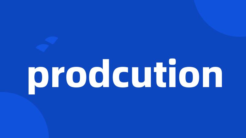 prodcution