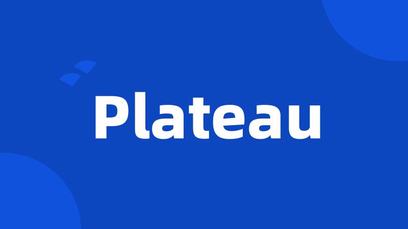 Plateau