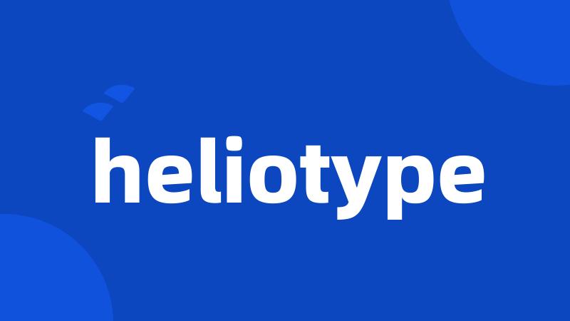 heliotype