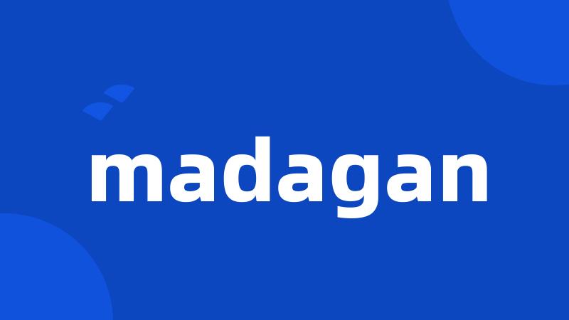 madagan