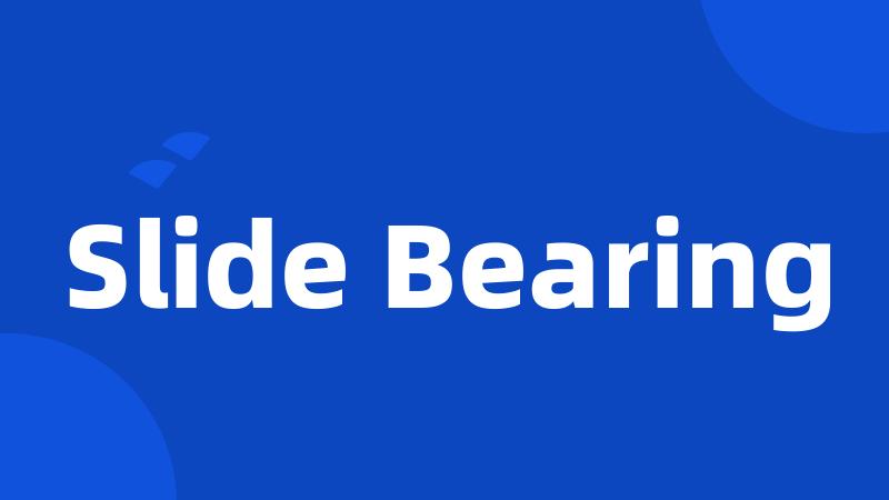 Slide Bearing