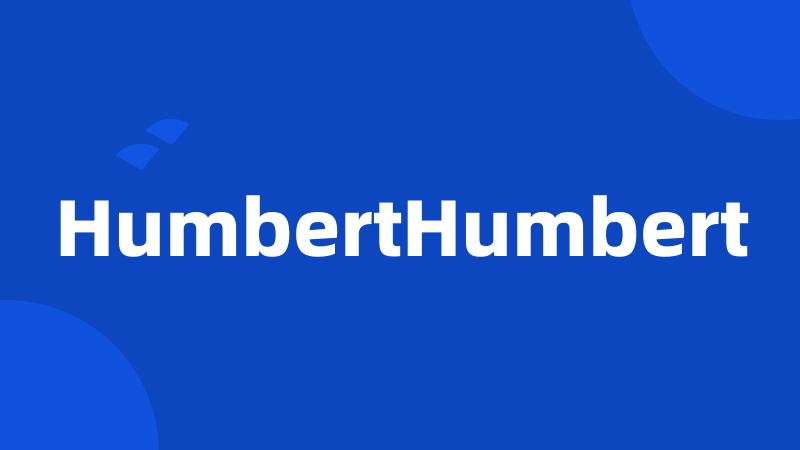 HumbertHumbert