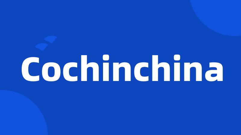 Cochinchina