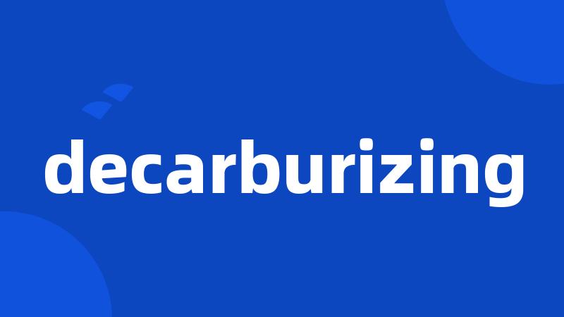 decarburizing