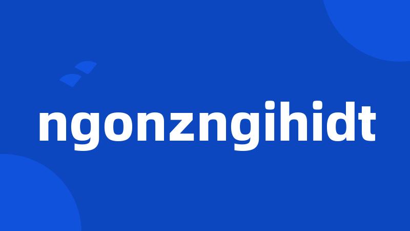 ngonzngihidt