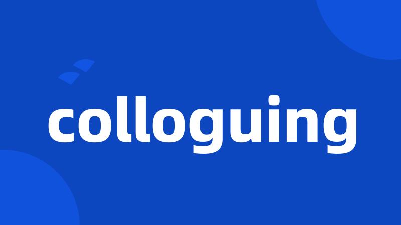 colloguing