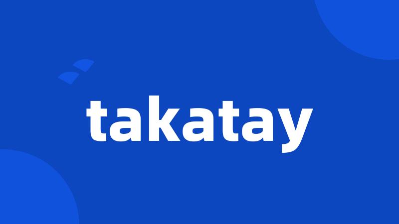 takatay