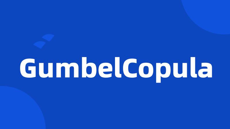 GumbelCopula