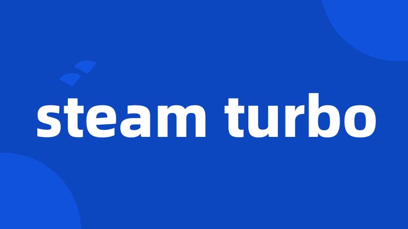 steam turbo