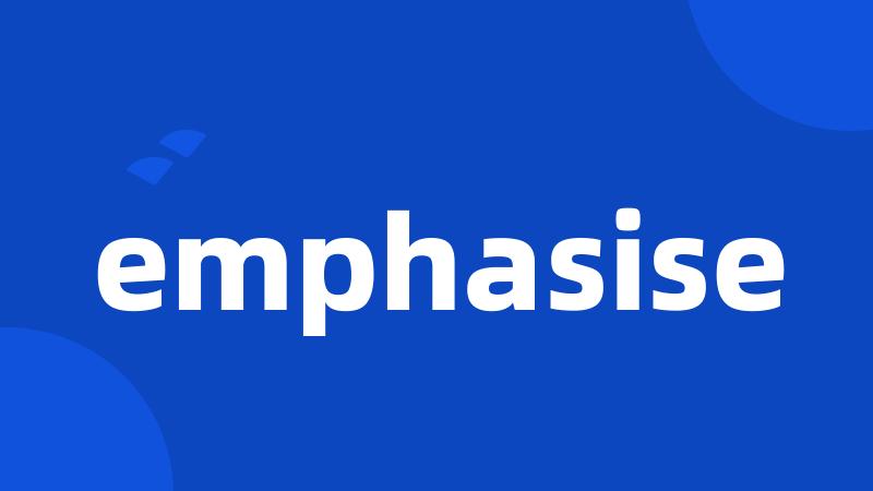 emphasise