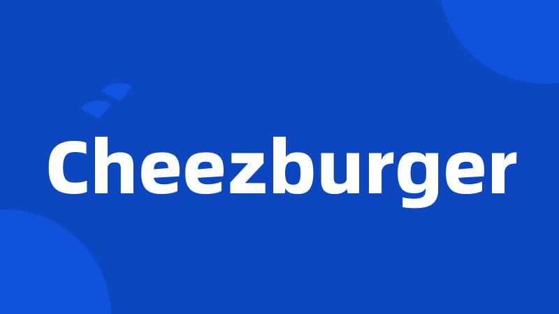 Cheezburger