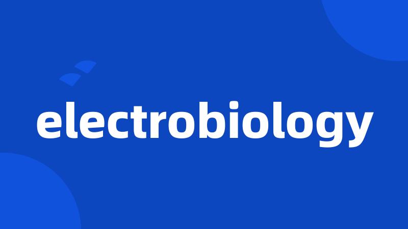 electrobiology