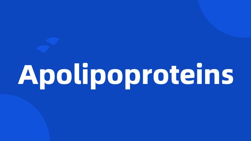 Apolipoproteins