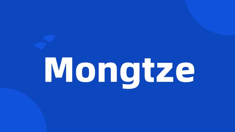 Mongtze