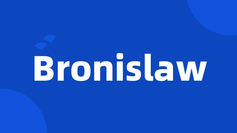 Bronislaw