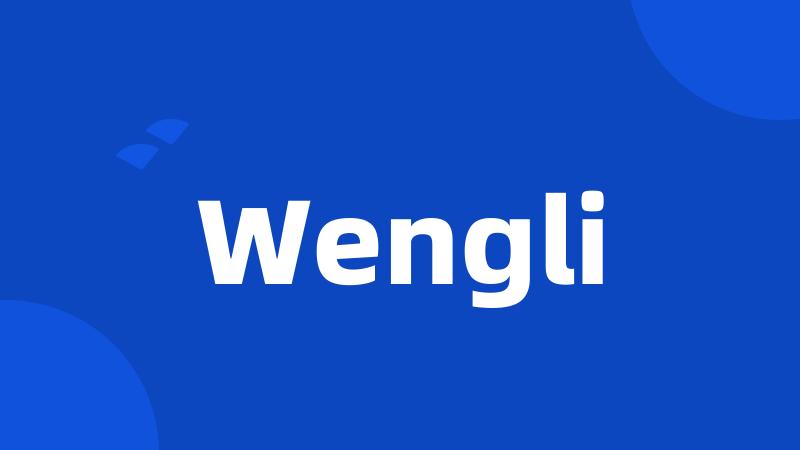 Wengli