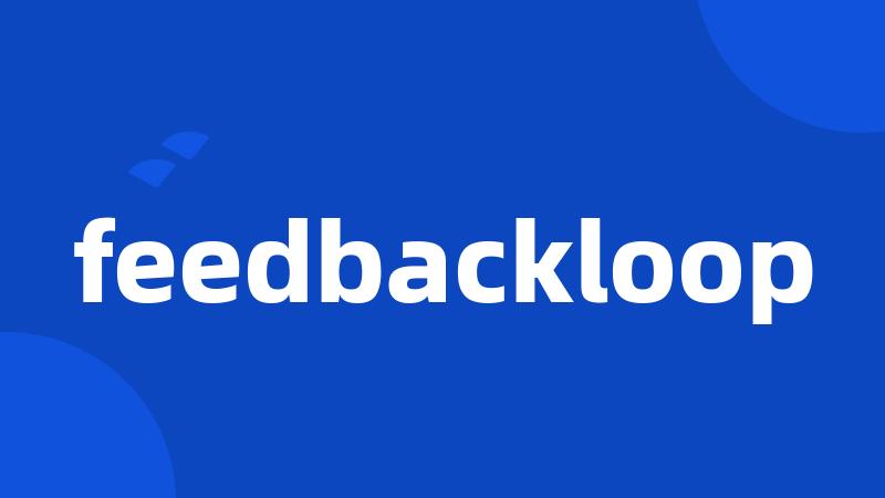 feedbackloop