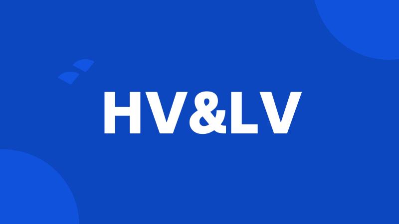 HV&LV