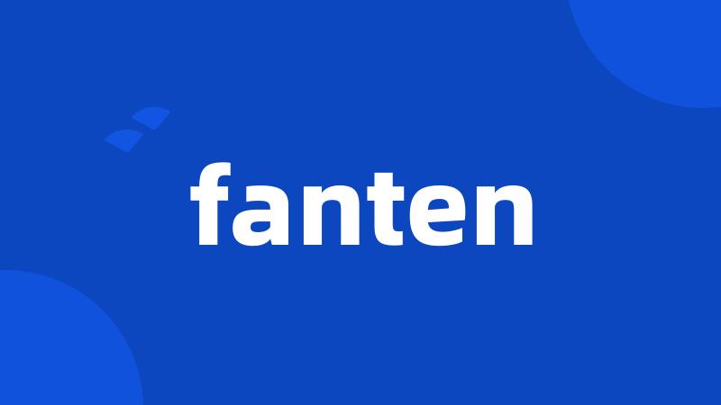 fanten