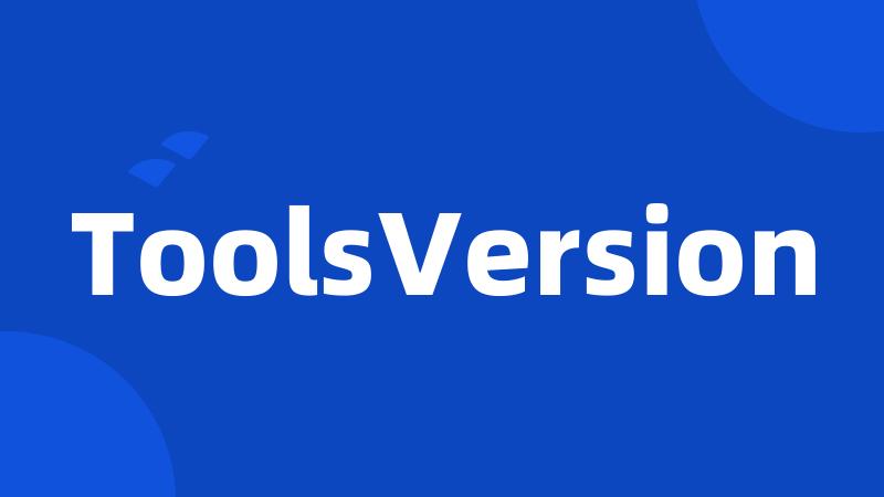 ToolsVersion