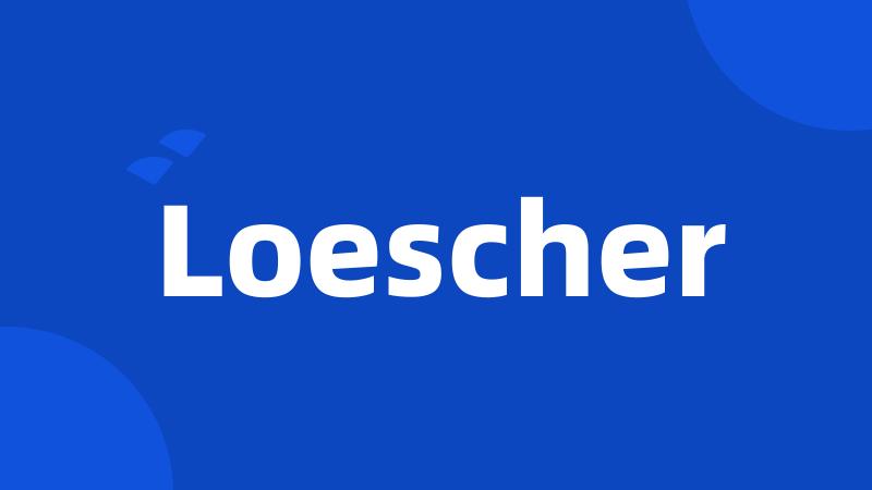 Loescher