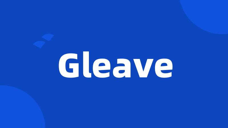 Gleave