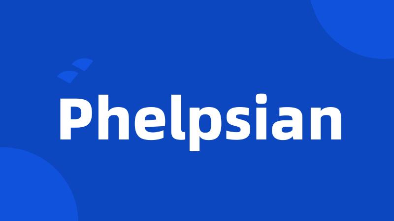 Phelpsian