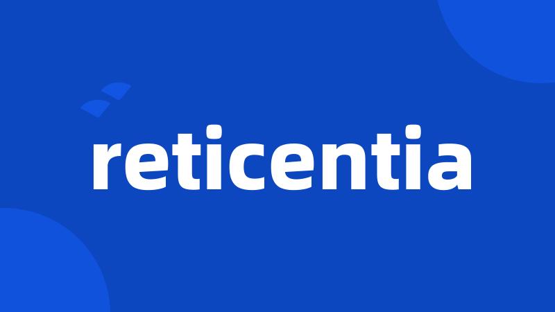 reticentia